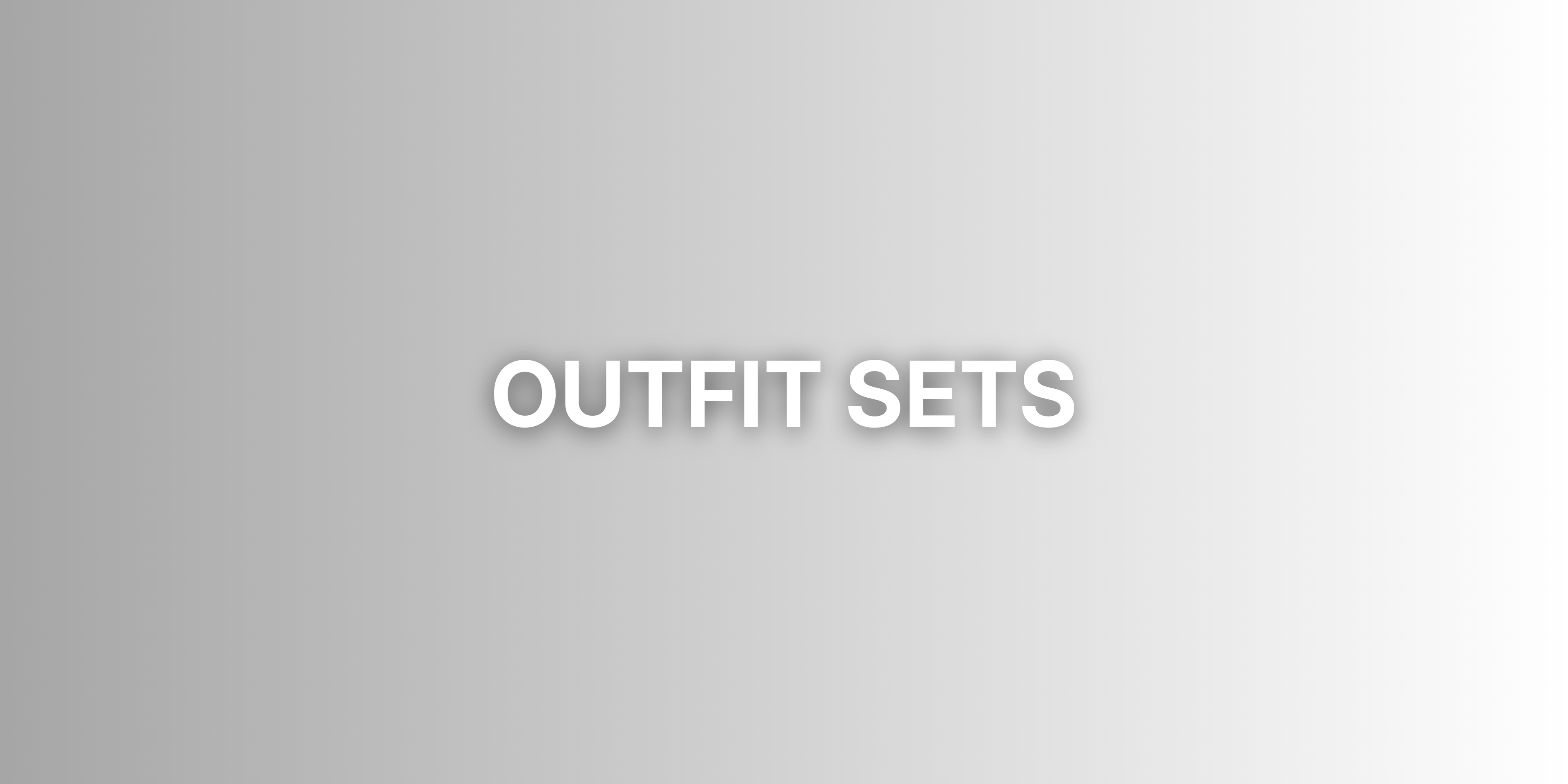 OUTFIT SETS
